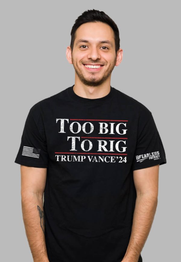 TOO BIG TO RIG T-shirt